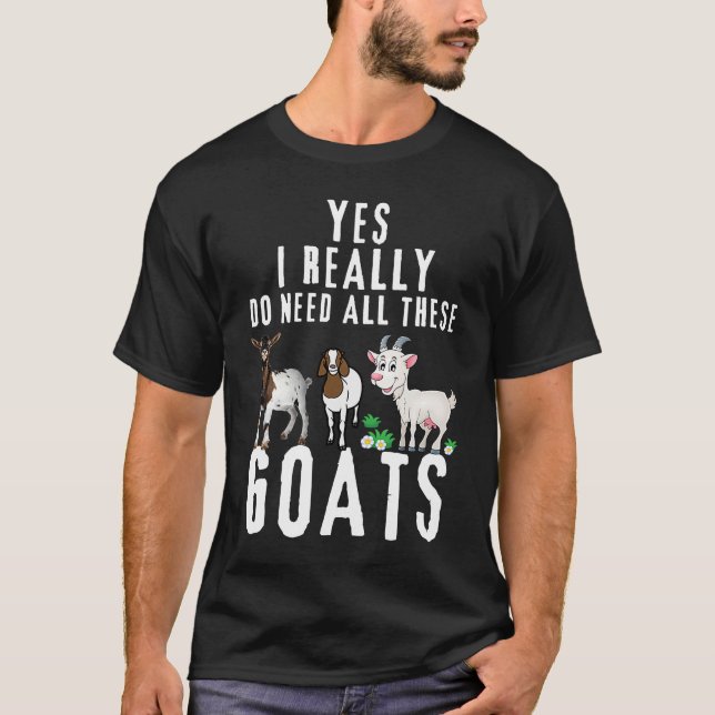 Camiseta Citação de Cabra Sim Eu Realmente Preciso de Todas (Frente)