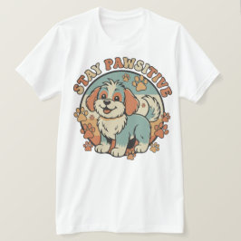 Camiseta Citação de Cachorro Fofo – Fique Pawsitivo e Sorri