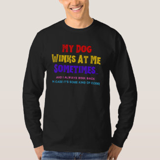 Camiseta Citação de Cachorro Meu Cachorro Pisca Para Mim As