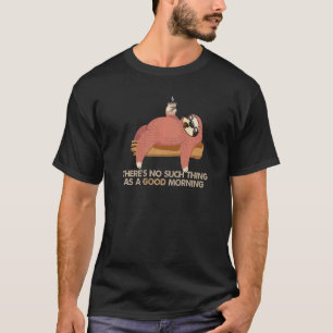 Camiseta Citação de Café Sem Boas Manhãs Preguiçoso Bicho-P