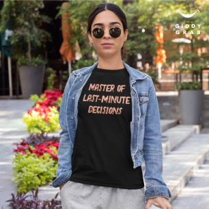 Camiseta Citação de Caracteres Funny de Decisão de Último M
