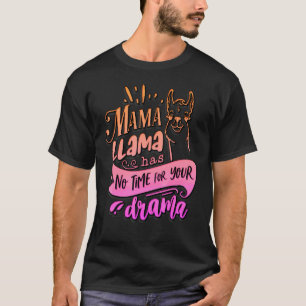Camiseta Citação de dia de as mães. Mamãe Llama Não Tem Tem