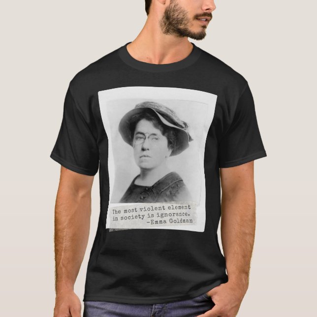 Camiseta Citação de Emma Goldman - Ignorância - Ativismo fe (Frente)