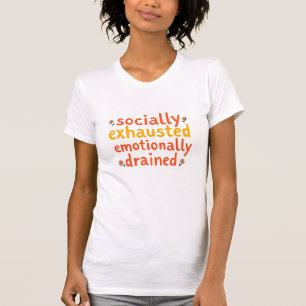 Camiseta Citação de Exaustão Social e Esgotamento Emocional