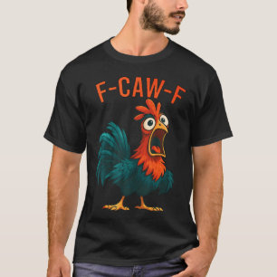 Camiseta Citação de Frango F-Caw-F Meme de Galo
