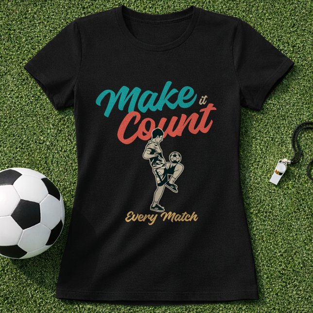 Camiseta Citação de Futebol Faça Contar Cada Jogo (Criador carregado)