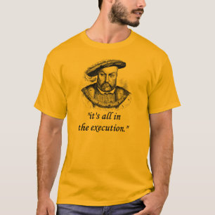 Camiseta citação de henry VIII