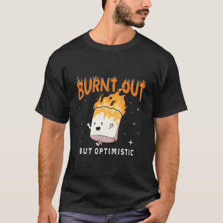 Camiseta Citação de Humor Dizendo Otimismo Mas Queimado
