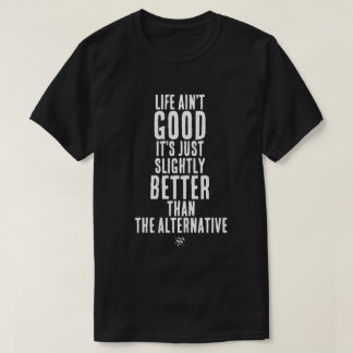 Camiseta Citação de Humor Negro Engraçado sobre a Vida Não