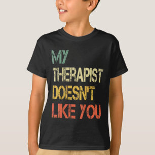 Camiseta Citação de Humor Sarcástico Engraçado que Terapeut