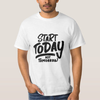 Camiseta citação de "iniciar hoje não amanhã"