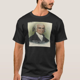 Camiseta Citação de James Madison "Filosofia/Senso Comum"