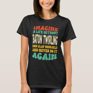 Camiseta Citação de Manipulação de Bastão para Manipulação