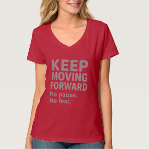 Camiseta Citação de Manter-se em Frente   Mulheres Sem Paus