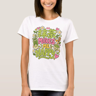 Camiseta Citação de Matcha Me Faz Feliz