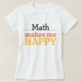 Camiseta Citação de Matemática Me Faz Feliz Vibrante Modern
