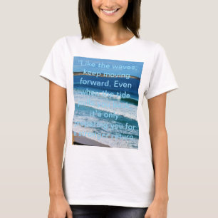 Camiseta Citação De Motivação De Praia: Como As Ondas Conti
