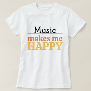 Camiseta Citação de Música Me Faz Feliz Vibrante Moderno Co