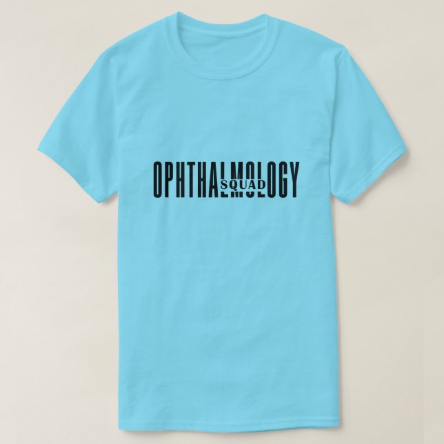 Camiseta Citação de Oftalmologia Engraçada, Esquadrão de Of (Frente do Design)
