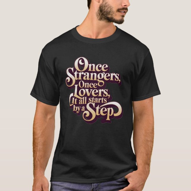 Camiseta Citação de Passo de Desconhecidos a Amantes  (Frente)