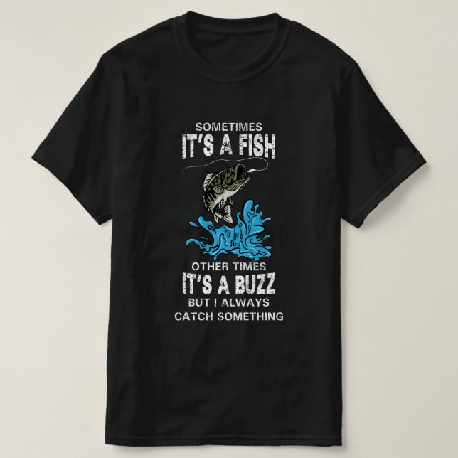 Camiseta Citação de pesca engraçada, ÀS VEZES É UM PEIXE (Frente do Design)