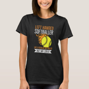 Camiseta Citação de Pessoa Canhota Para Uma Softbol Canhota