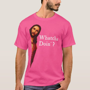 Camiseta Citação de Piada Engraçado Jesus - O que você está