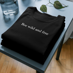 Camiseta citação de roupa estética Abelha selvagem e livre