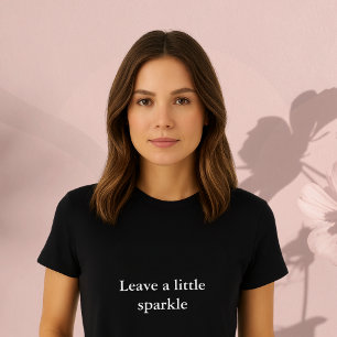 Camiseta citação de roupa estética Deixe um pouco de brilho