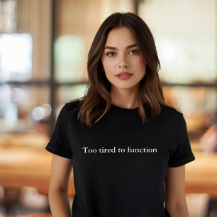 Camiseta citação de roupa estética muito cansada para funci