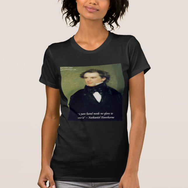 Camiseta Citação de Sabedoria de Nathaniel Hawthorne "Mãos  (Frente)