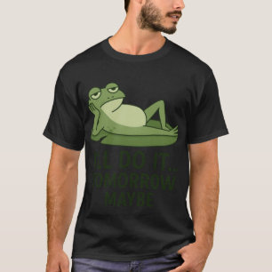 Camiseta Citação de Sapo Preguiçoso – Farei Amanhã Talvez  