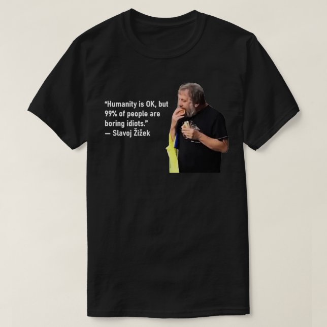 Camiseta citação de Slavoj Zizek (Frente do Design)