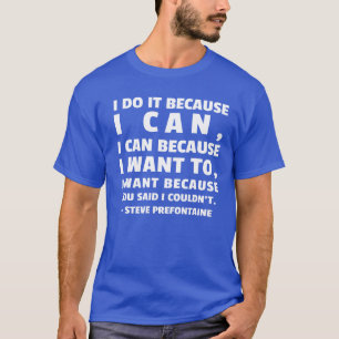 Camiseta Citação de Steve Prefontaine garota