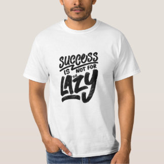 Camiseta citação de "sucesso não é para o preguiçoso"