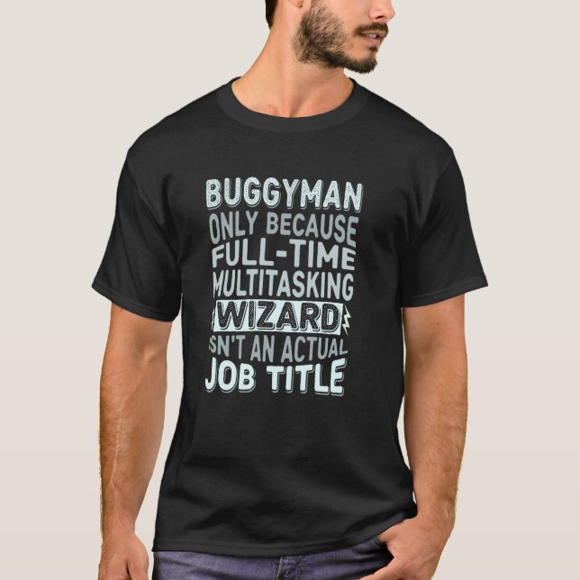 Camiseta Citação de Título de Trabalho de Mago - Buggyman E (Frente)