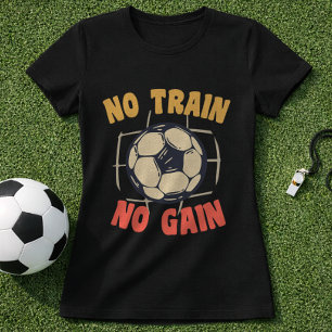 Camiseta Citação de Treinamento de Futebol Sem Treino Sem G