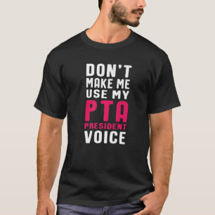 Camiseta Citação De Voz Engraçado Do Presidente Do PTA Para