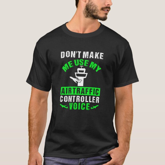 Camiseta Citação de Voz Funny do Controlador de Tráfego Aér (Frente)