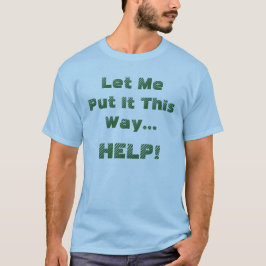 Camiseta Citação Divertida de Ajuda