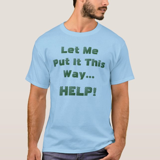 Camiseta Citação Divertida de Ajuda (Frente)