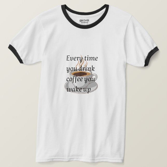 Camiseta Citação Divertida de Café - "Quando Você Bebe Café (Frente do Design)