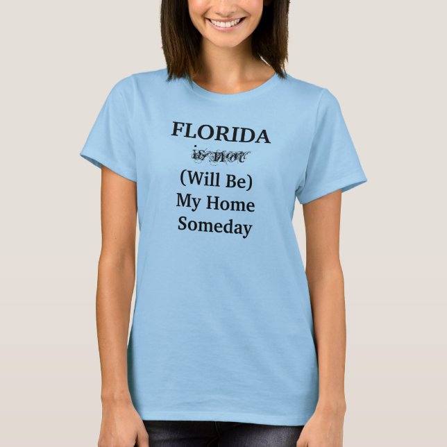 Camiseta Citação Divertida de Casa no Estado da FLÓRIDA (Frente)
