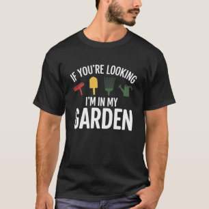Camiseta Citação Divertida de Jardinagem Se Você Está Procu
