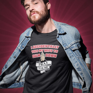Camiseta Citação Divertida de Marido - Reze Por Mim