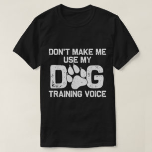 Camiseta Citação Divertida de Treinamento de Cachorro