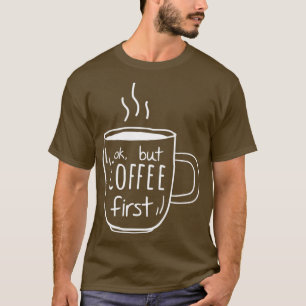 Camiseta citação do café amor presente mãe café primeiro pr