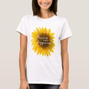 Camiseta Citação do girassol "flores são felicidade"
