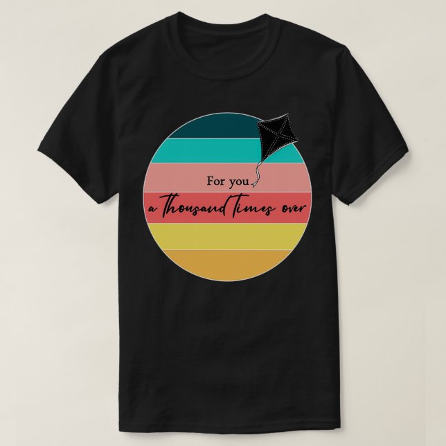 Camiseta Citação do Kite Runner para você mil vezes (Frente do Design)