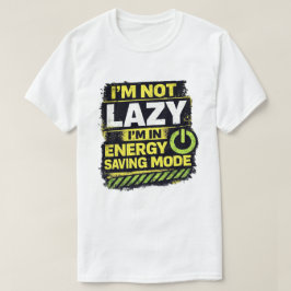 Camiseta Citação do Modo de Economia de Energia Preguiçoso